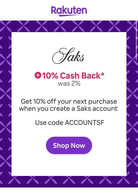 Saks cashback. Oct 10, 2023 · Friends & Family: 40% Off Saks Fifth Avenue Collection Jewelry. Get Coupon. 3% Cash Back. Online Coupon. Expires: 01-Oct-2023. Share this great coupon! Twitter. Email. Get $10 for every qualified referral with your free BeFrugal account. 