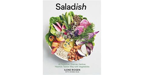 Download Saladish A New Way To Eat Your Vegetables By Ilene Rosen