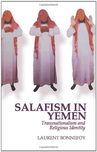 Full Download Salafism In Yemen Transnationalism And Religious Identity By Laurent Bonnefoy