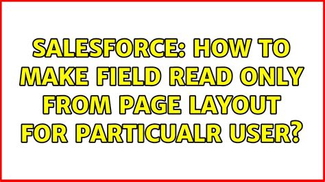 Salesforce How to make field read only from page layout for particualr