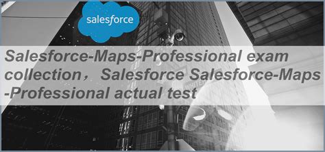 Salesforce-Maps-Professional Exam