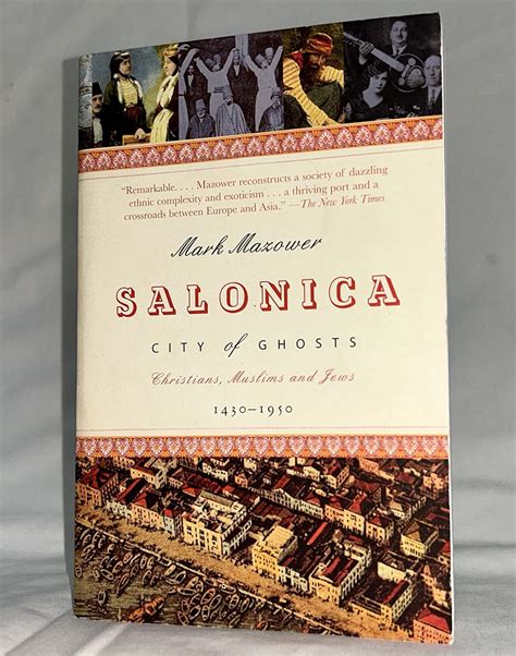 Read Salonica City Of Ghosts Christians Muslims And Jews 14301950 By Mark Mazower
