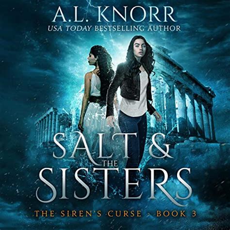 Full Download Salt  The Sisters The Sirens Curse 3 The Elemental Origins Series Book 9 By Al Knorr