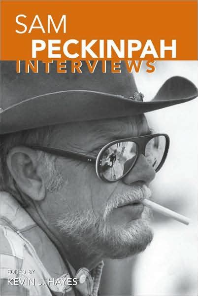 Read Online Sam Peckinpah Interviews By Kevin J Hayes