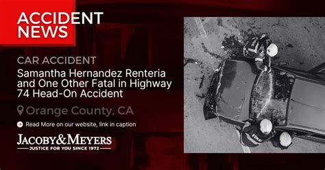 Samantha Hernandez Renteria and One Man Pronounced Dead Following Head-On Crash on Highway 74 [Perris, CA]