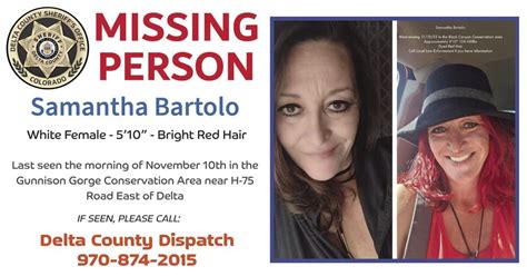 Samantha bartolo missing. Samantha Bartolo, a 40-year-old mom of two from Fruita went missing in November 2023. She was last seen walking down H-75 road in Delta after her boyfriend David Bement and her argued. Bartolo's ... 