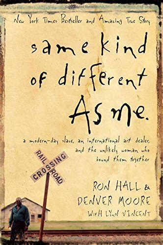 Read Online Same Kind Of Different As Me A Modernday Slave An International Art Dealer And The Unlikely Woman Who Bound Them Together By Ron Hall