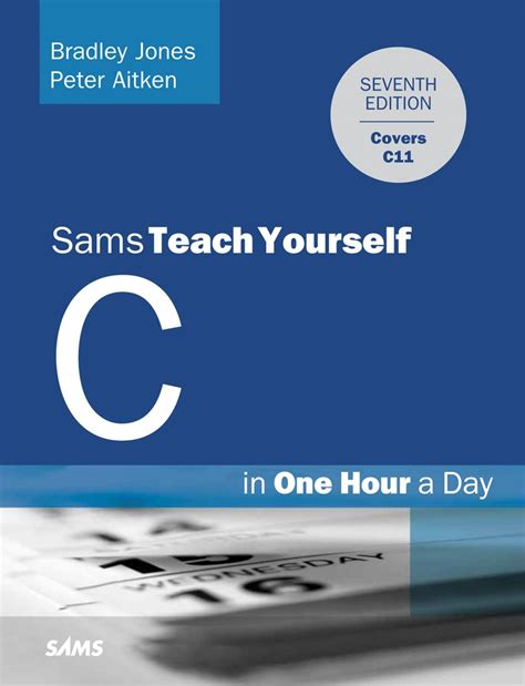 Sams teach yourself c in one hour a day 7th edition. - Nervous system and nervous tissue study guide.