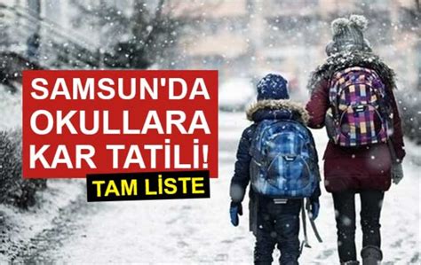 Samsun'da okullara kar tatili! Tam liste SAMSUN KAR TATİLİ 13.