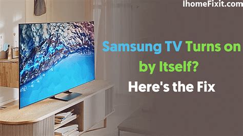 Samsung TV Turns On by Itself How to Make it Repair