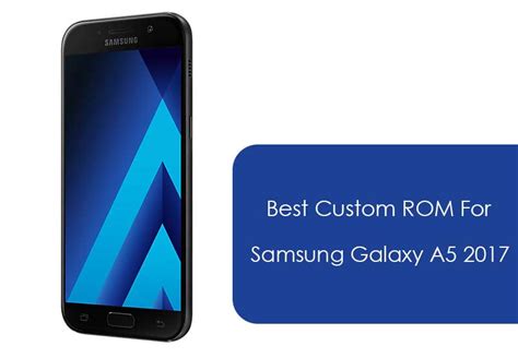 Samsung a5 2017 custom rom. 1 Marshmallow.  LineageOS (Project site) LineageOS is th...