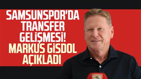 Samsunspor''da transfer gelişmesi! Markus Gisdol açıkladı