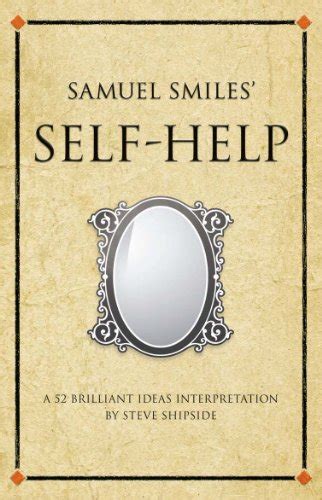 Samuel Smiles s Self Help A 52 brilliant ideas interpretation