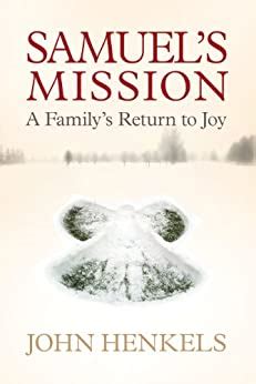 Samuel s Mission A Family s Return to Joy