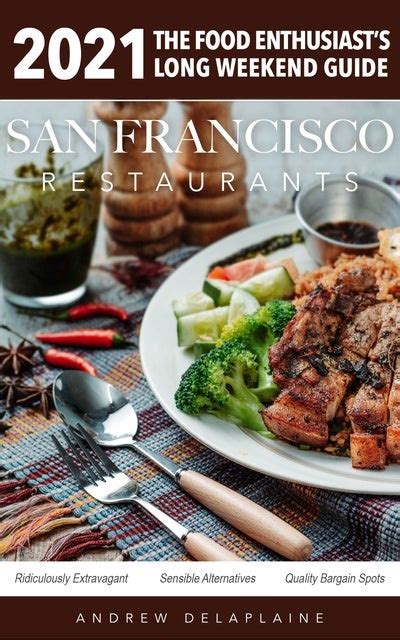 San francisco 2017 the food enthusiasts complete restaurant guide. - Richard j fosters study guide for.