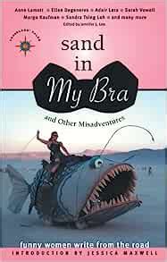 Sand in my bra and other misadventures funny women write from the road travelers tales guides. - Spine imaging a case based guide to imaging and management by shivani gupta.