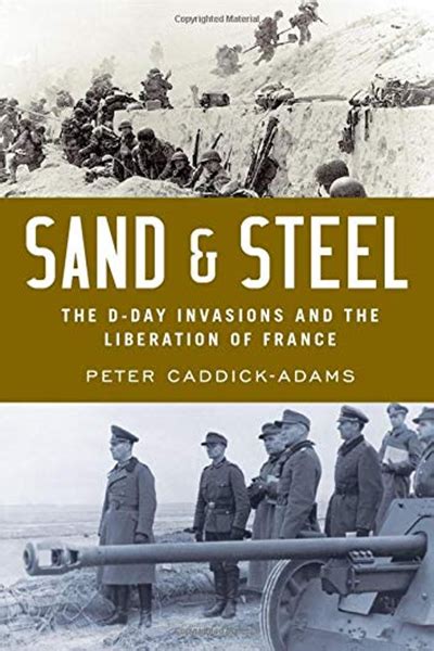 Read Online Sand  Steel The Dday Invasions And The Liberation Of France By Peter Caddickadams