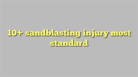 Sandblasting Injury: A Case Report and a Review of Literature