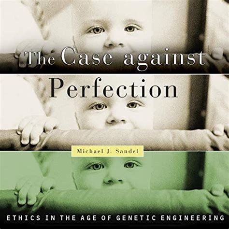 Mar 31, 2004 · Sandel sees genetic engineering as part of a troubling overall trend towards human mastery, a response to mounting pressures on parents and children to succeed in an increasingly competitive world. . 