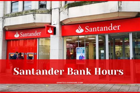 Santandar bank hours. With checking accounts, money market savings accounts, online banking, and business banking - as well as a full suite of other banking productions and services - Santander Bank's network of colleagues is here to help you and your business prosper. santanderbank.com. MEMBER FDIC. Equal Housing Lender. 