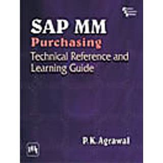 Sap Mm Purchasing Technical Reference And Learning Guide
