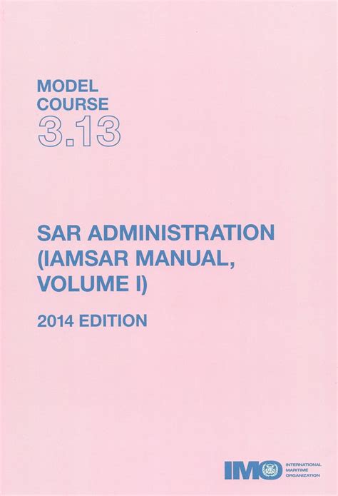 Sar administration iamsar manual 2014 volume 1 imo model course. - Atlas copco ga 55 kompressor handbuch.
