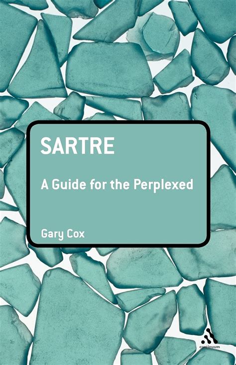 Sartre A Guide For The Perplexed Guides For The Perplexed