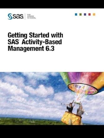 Sas R Activity Based Management 6 3 Users Guide