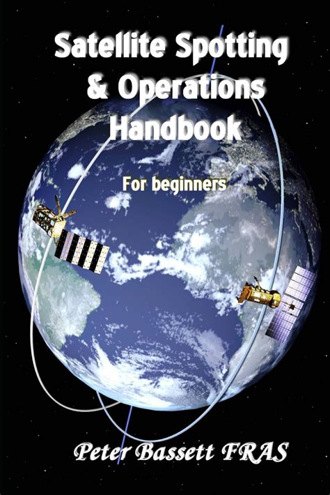 Satellite spotting operations handbook for beginners. - Zünde das fehlende handbuch an zünde das fehlende handbuch an.