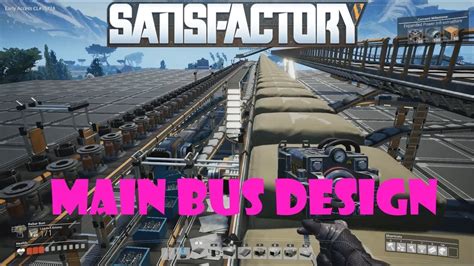 Satisfactory Main Bus Design Factory Logistics and Organization Tutorial YouTube