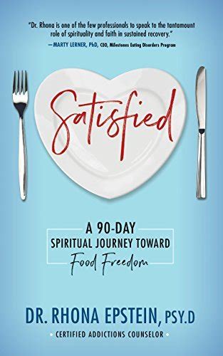 Read Online Satisfied A 90Day Spiritual Journey Toward Food Freedom By Rhona Epstein
