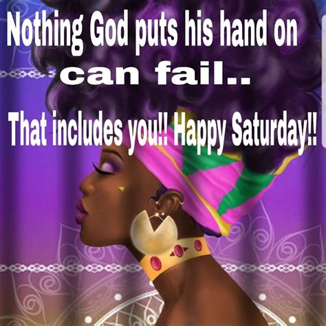 Saturday blessings african american. Saturday Blessings. Count your blessings one by one in the morning. May your heart overflow with gratitude to God for all His good gifts in your life. View Image. Good morning, today is Saturday! Smile and the world will smile back at you. Do good and good will come back to you. Bless others and you will be blessed. 