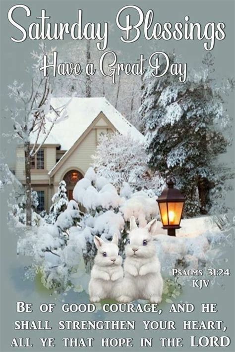Saturday blessings winter. May He heal your body, mind, and soul and answer the cries of your heart. I pray that this Saturday is blessed with joy, peace, and faith. May God’s grace be upon you always and … 