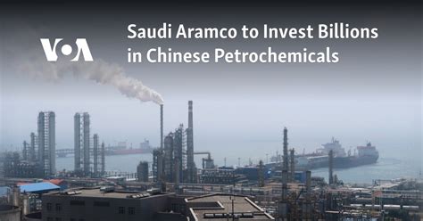 Saudi Aramco to invest billions in Chinese petrochemicals