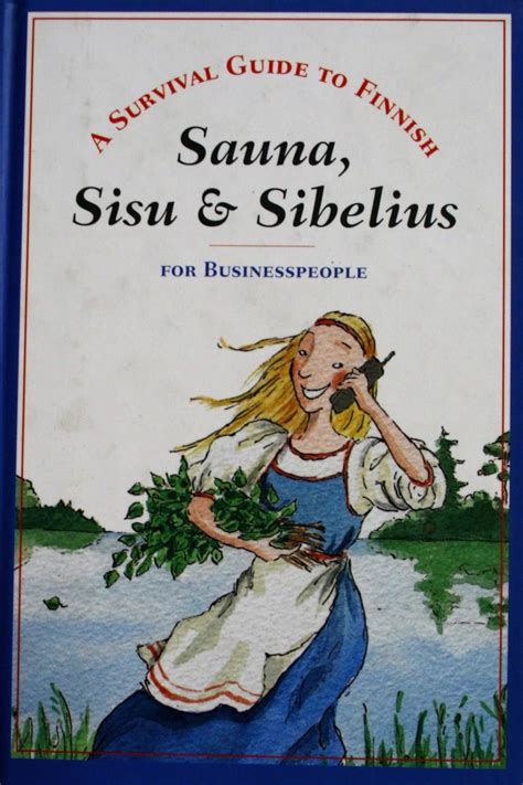 Sauna sisu sibelius a survival guide to finnish for business people. - Evaluation for the 21st century a handbook.