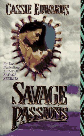 Read Online Savage Passions Savage 4 By Cassie Edwards