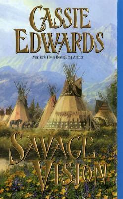 Read Online Savage Vision Savage 24 By Cassie Edwards