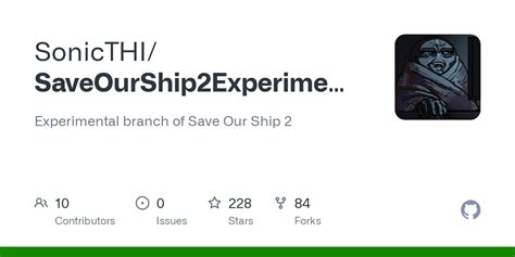 Save our ship 2 github.  Experimental branch of Save Our Ship 2.  This is the continuation...