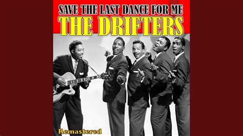 Save the last dance for me. " Save the Last Dance for Me " is a song written by Doc Pomus and Mort Shuman, first recorded in 1960 by American musical group the Drifters with Ben E. King on lead vocals. It has since been covered by several artists, including Dalida, the DeFranco Family, Emmylou Harris, Dolly Parton, and Michael Bublé . Drifters' version 