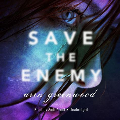 Read Online Save The Enemy By Arin Greenwood