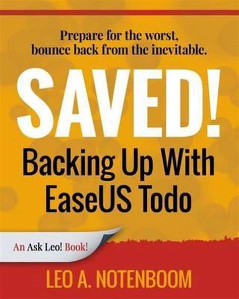 Download Saved Backing Up With Easeus Todo Prepare For The Worst Ã Bounce Back From The Inevitable By Leo Notenboom