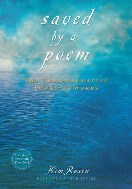 Full Download Saved By A Poem The Transformative Power Of Words By Kim Rosen