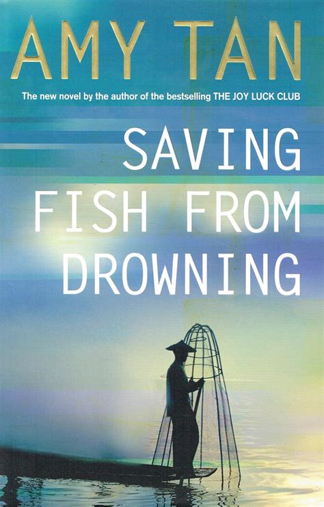 Read Online Saving Fish From Drowning By Amy Tan