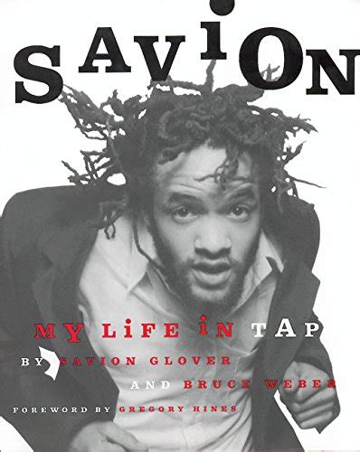 Read Savion My Life In Tap By Savion Glover