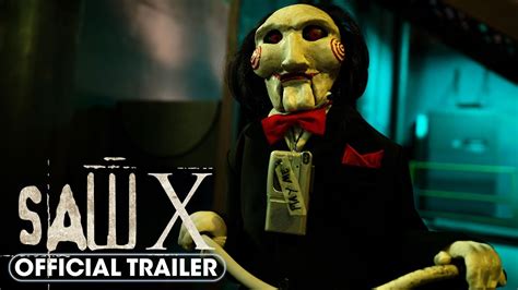 Saw x trailer. Sep 29, 2023 · The release date for Saw X has been moved up from October 27 to September 29, 2023, as announced on the official Twitter account. Tobin Bell will reprise his role as John Kramer/Jigsaw, and ... 
