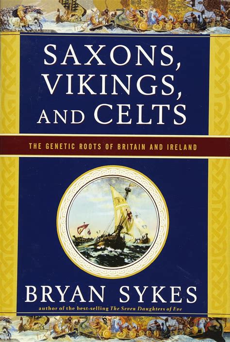 Read Online Saxons Vikings And Celts The Genetic Roots Of Britain And Ireland By Bryan Sykes