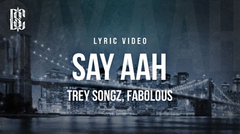 Say Aah by Trey Songz (featuring Fabolous) - Songfacts