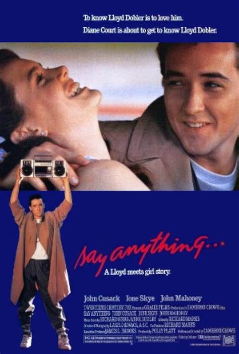 Say anything 1989. Released April 14th, 1989, 'Say Anything...' stars John Cusack, Ione Skye, John Mahoney, Lili Taylor The PG-13 movie has a runtime of about 1 hr 40 min, and received a user score of 71 (out of 100 ... 