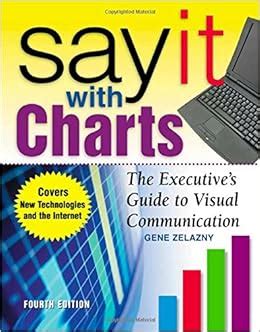 Say it with charts the executive s guide to visual communication. - 2006 suzuki eiger repair manual book.