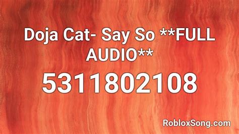 All Doja Cat Roblox ID codes list. 7057870523: Doja Cat – Woman. 6940413841: Doja Cat – Need to Know. 6502034371: Doja Cat – Streets. 6328559910: Doja Cat – Like That ft. Gucci Mane. 5158566770: Doja Cat – Won’t Bite. 2306865285: Doja Cat – Mooo! 5235364376: Doja Cat – Freak. 4493765642: Doja Cat – Say So..